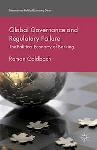 Global Governance and Regulatory Failure - R. Goldbach - ebook