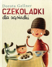 Czekoladki dla sąsiadki - Gellner Dorota - ebook