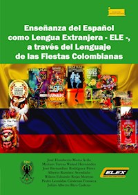 Enseñanza del Español como Lengua Extranjera - ELE -, - José Humberto Motta Ávila - ebook