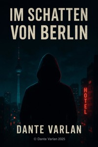 Im Schatten von Berlin - Dante Varlan - ebook