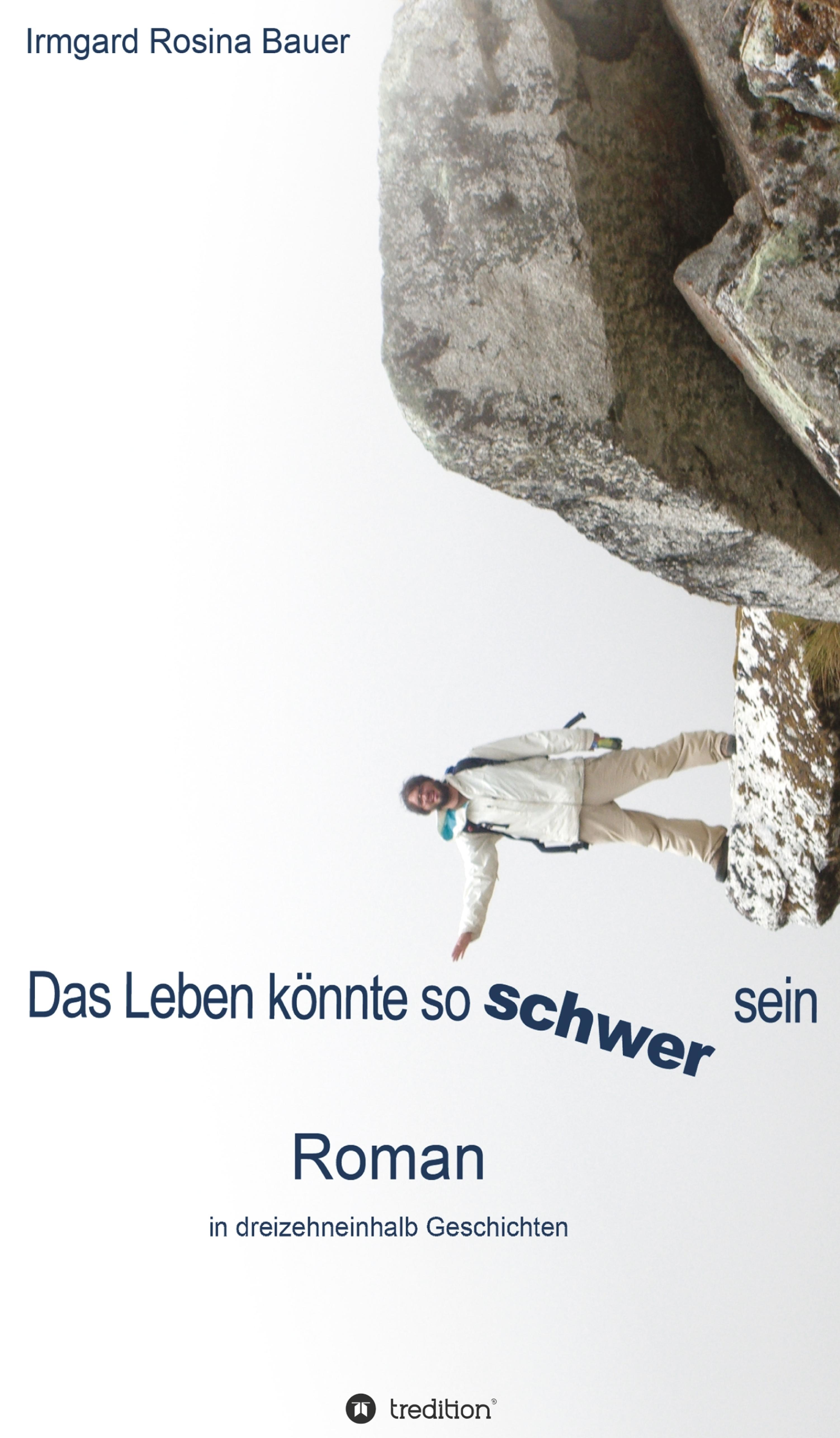 Das Leben könnte so schwer sein