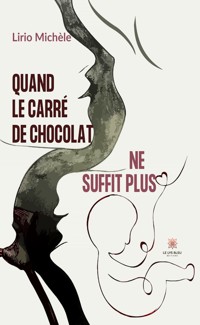Quand le carré de chocolat ne suffit plus - Lirio Michèle - ebook
