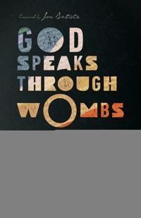 God Speaks Through Wombs - Drew Edward Jackson - ebook