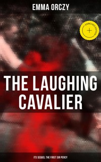THE LAUGHING CAVALIER (& Its Sequel The First Sir Percy) - Emma Orczy - ebook
