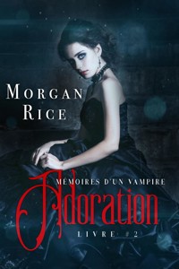 Adoration: Mémoires D'un Vampire – Livre Deux - Rice Morgan - ebook