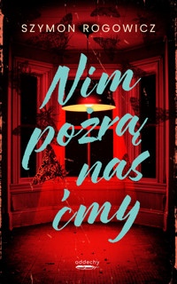 Nim pożrą nas ćmy - Rogowicz Szymon - ebook + audiobook + książka