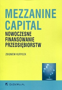 Mezzanine Capital Nowoczesne finansowanie przedsiębiorstw - Kuryłek Zbigniew - książka