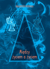 Między życiem a życiem - Małgorzata Rosowska - ebook