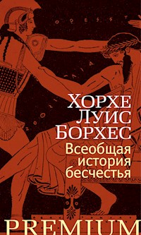 Всеобщая история бесчестья - Хорхе Луис Борхес - ebook