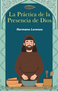 La Práctica de la Presencia de Dios - Hermano Lorenzo - ebook