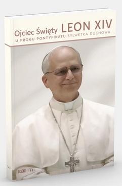 Ojciec Święty Leon XIV. U progu pontyfikatu. Sylwetka duchowa - zbiorowa praca - książka