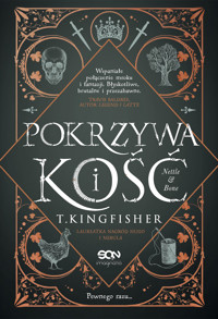 Pokrzywa i kość - T. Kingfisher - ebook + audiobook + książka