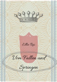 Vom Fallen und Springen - Ellie Rai - ebook