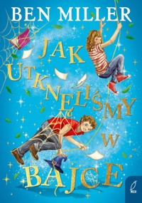Jak utknęliśmy w bajce - Ben Miller - książka