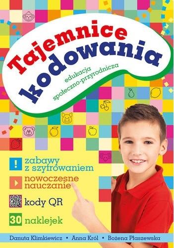 Tajemnice kodowania. Edukacja społeczno... - Danuta Klimkiewicz, Bożena Płaszewska, Anna Król - książka