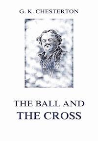 The Ball and the Cross - Gilbert Keith Chesterton - ebook