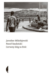 Czerwony śnieg na Etnie - Jarosław Mikołajewski, Paweł Smoleński - ebook + audiobook + książka