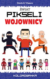 Świat pikseli Wojownicy Kolorowanka - Vlasov Dmitri - książka