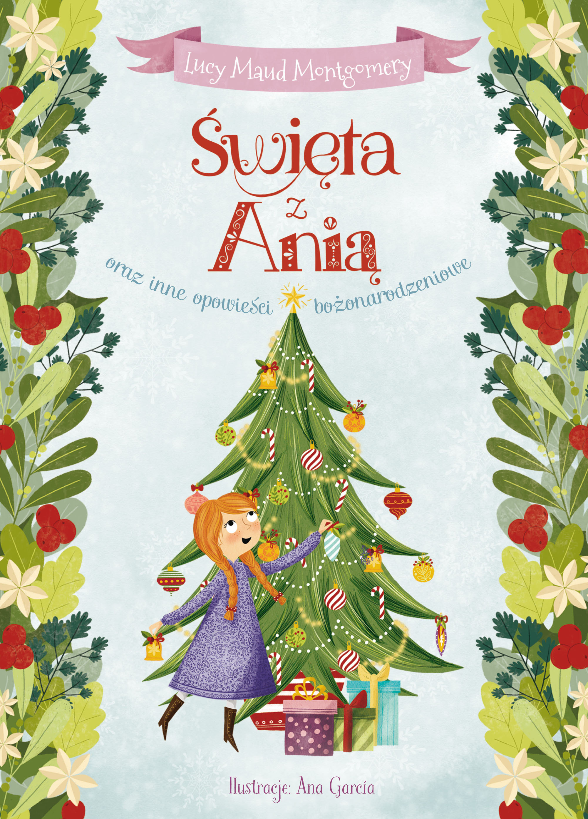 Święta z Anią oraz inne opowieści bożonarodzeniowe - Lucy Maud Montgomery, Ana Garcia (ilustr.) - książka