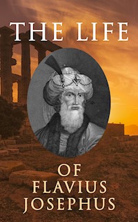 The Life of Flavius Josephus: Autobiography - Flavius Josephus - ebook