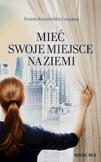 Mieć swoje miejsce na ziemi - Danuta Kamizelska-Langpap - książka