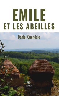 Emile et les abeilles - Daniel Quendolo - ebook