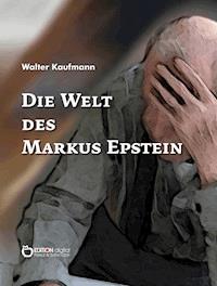 Die Welt des Markus Epstein - Walter Kaufmann - ebook