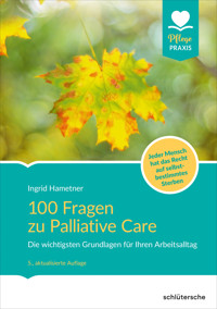 100 Fragen zu Palliative Care - Ingrid Hametner - ebook