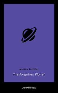 The Forgotten Planet - Leinster Murray - ebook