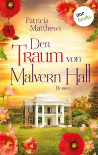 Der Traum von Malvern Hall: Virginia Love - Band 1 - Patricia Matthews - ebook