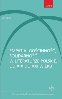Empatia, gościnność, solidarność w literaturze polskiej od XIX do XXI wieku - zbiorowa praca - książka