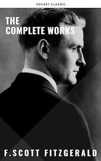The Complete Works of F. Scott Fitzgerald - F. Scott Fitzgerald - ebook