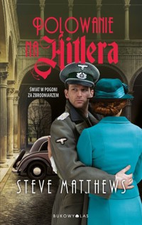 Polowanie na Hitlera - Steve Matthews - ebook + audiobook + książka
