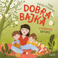 Dobra bajka o najlepszej mamie - Magda Malicka-Fitzpatrick - ebook + audiobook + książka