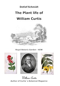 The Plant life of William Curtis - Detlef Schmidt - ebook