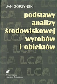 Podstawy analizy środowiskowej wyrobów i obiektów - Górzyński Jan - książka