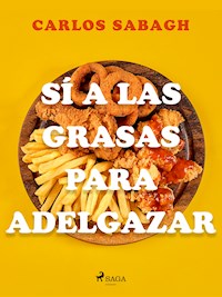 Sí a las grasas para adelgazar - Carlos Sabagh - ebook
