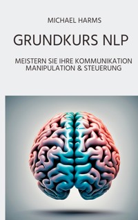 Grundkurs: NLP - Michael Harms - ebook