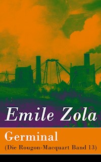 Germinal (Die Rougon-Macquart Band 13) - Emile Zola - ebook