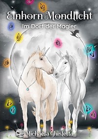 Einhorn Mondlicht - Michaela Ghisletta - ebook