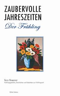Zaubervolle Jahreszeiten - Der Frühling - Vera Hewener - ebook