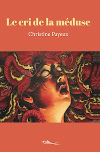 Le cri de la méduse - Christine Payeux - ebook