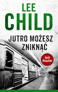 Jutro możesz zniknąć - Lee Child - ebook + audiobook + książka