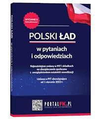 Polski Ład w pytaniach i odpowiedziach Najważniejsze zmiany w PIT i składkach na ubezpieczenia społeczne - Sobolewski Oskar, Kolek Antoni - książka