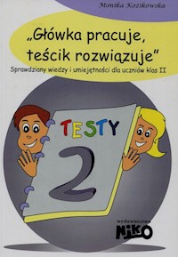 Główka pracuje teścik rozwiązuje - Kozikowska Monika - książka