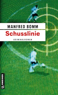 Schusslinie - Manfred Bomm - ebook