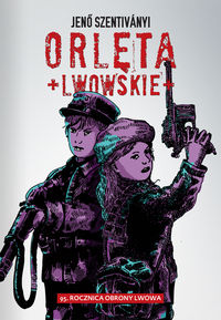 Orlęta Lwowskie - Jeno Szentivanyi - książka