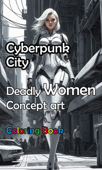 Cyberpunk City - Deadly Women Concept Art Coloring Book - Marcel Trautwein - ebook