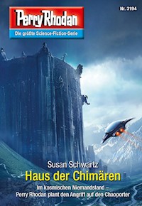 Perry Rhodan 3194: Haus der Chimären -  Susan Schwartz - ebook