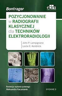Pozycjonowanie w radiologii klasycznej dla techników elektroradiologii - J.P. Lampignano, L.E. Kendrick - książka